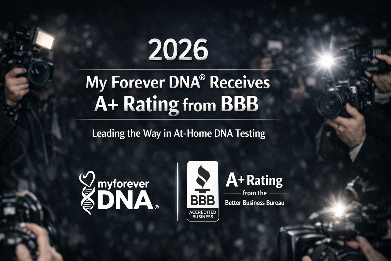 My Forever DNA® Remains A+ BBB Rated | Trusted At-Home DNA Testing Since 2015