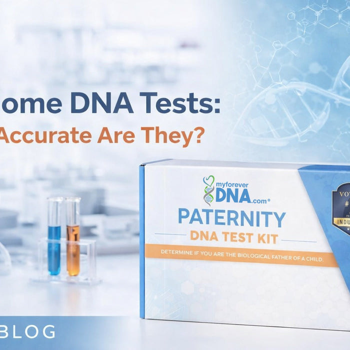 At-Home DNA Tests: How Accurate Are They? | My Forever DNA®