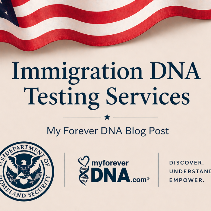 Immigration DNA testing blog image with U.S. flag, Homeland Security seal, and My Forever DNA logo representing AABB-accredited DNA testing for immigration verification