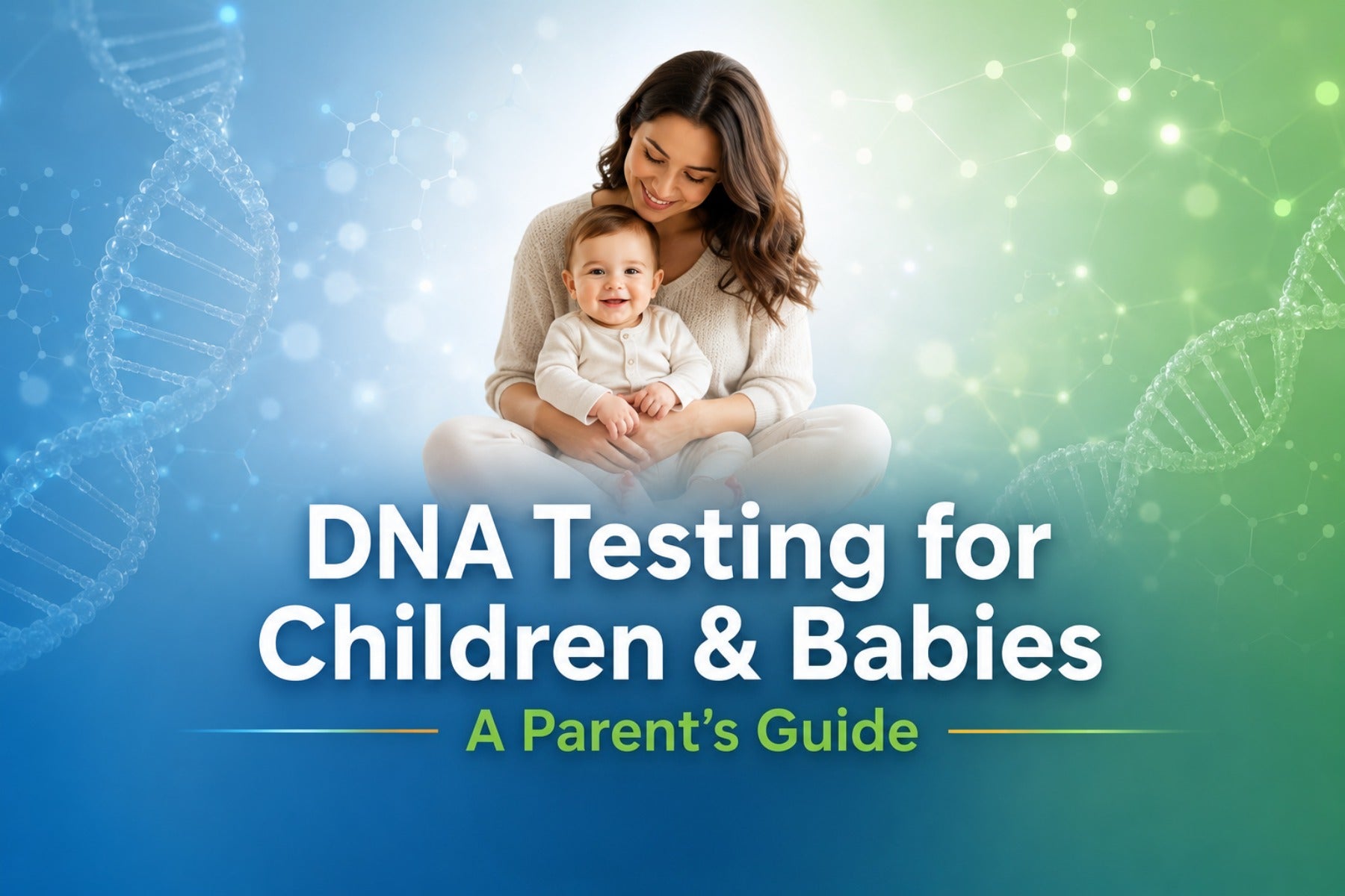 Mother holding baby with DNA graphics for My Forever DNA guide to DNA testing for children and babies.