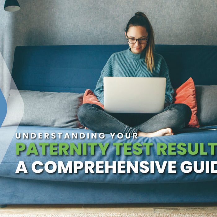 How to Understand Your Paternity DNA Test Results | My Forever DNA