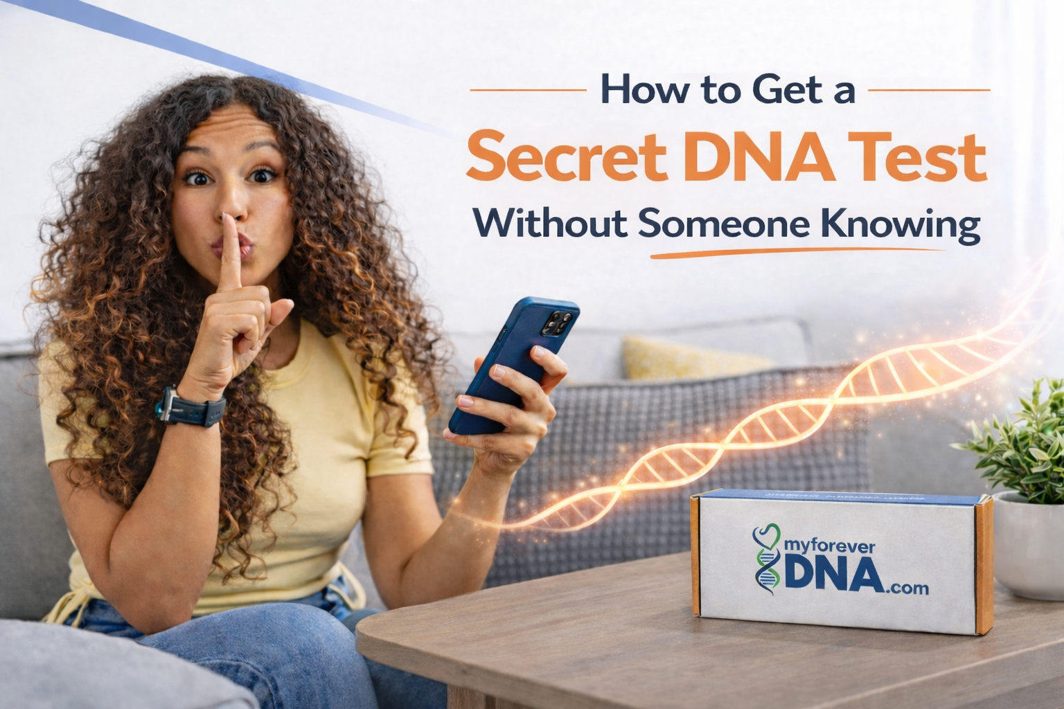 Woman holding phone with finger over lips signaling secrecy while sitting near a My Forever DNA test kit box and glowing DNA strand on a table
