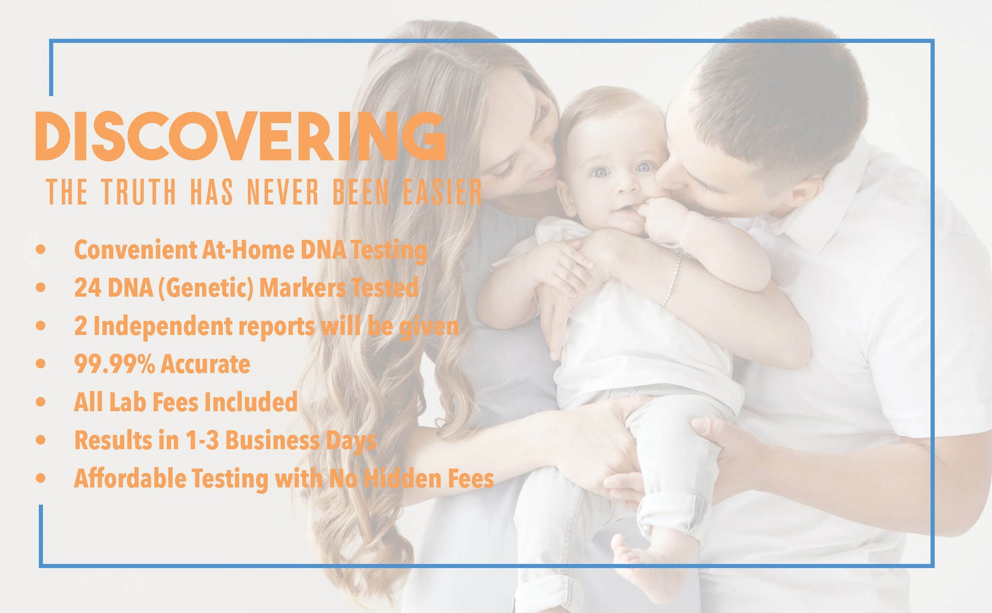 Discovering the truth made easy with My Forever DNA. Convenient at-home DNA testing with 24 genetic markers tested, 2 independent reports, 99.99% accuracy, all lab fees included, results in 1-3 business days, and no hidden fees.