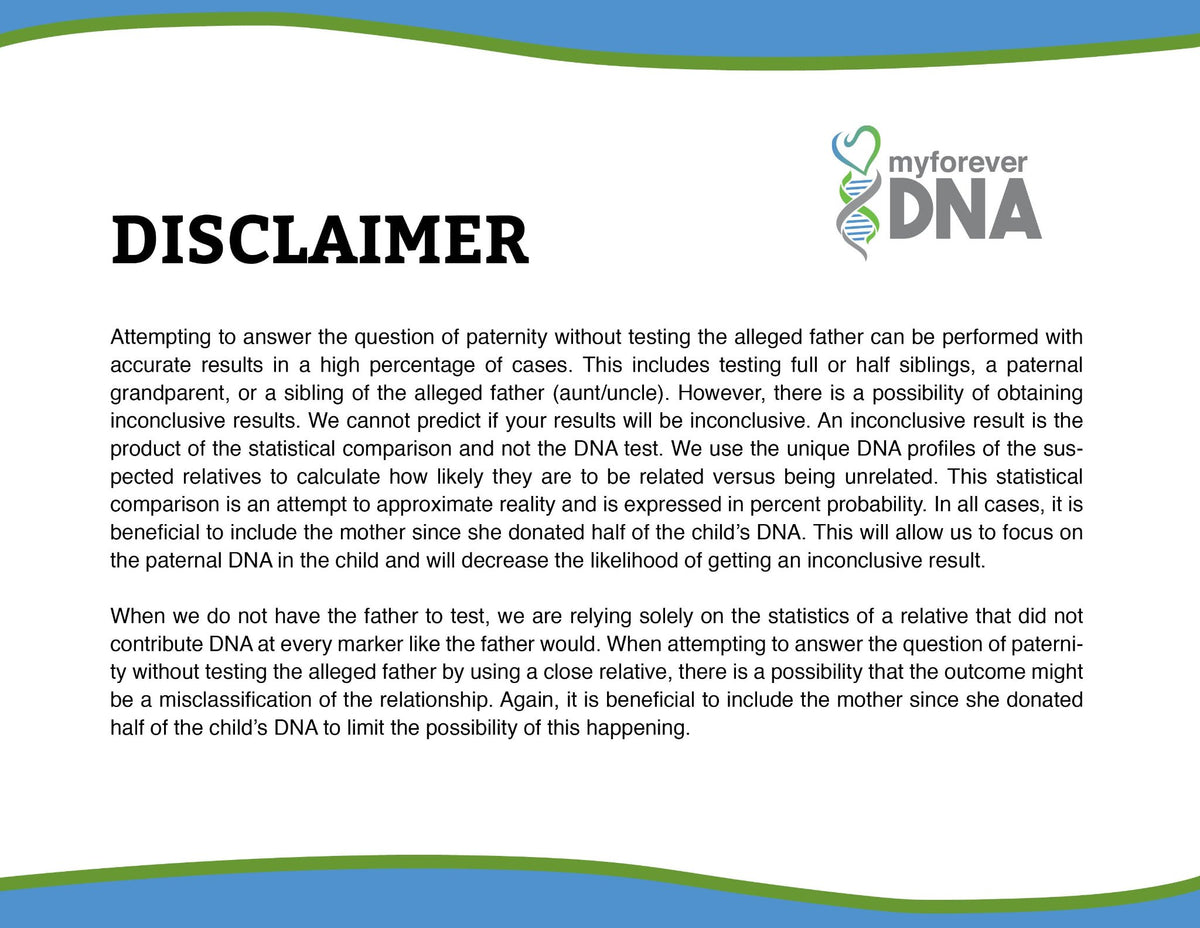 Disclaimer: Paternity testing without the alleged father relies on statistical comparisons. Including the mother reduces inconclusive results. Results depend on provided DNA and statistical analysis.